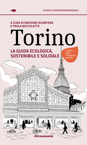 Torino. La guida ecologica, sostenibile e solidale