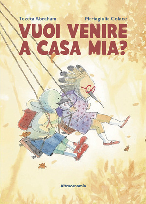 Vuoi venire a casa mia? Ediz. a colori