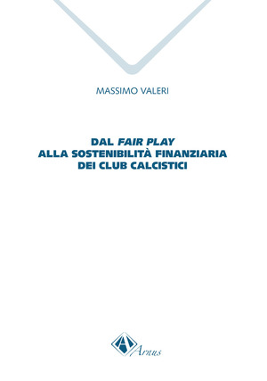 Dal fair play alla sostenibilità finanziaria dei club calcistici