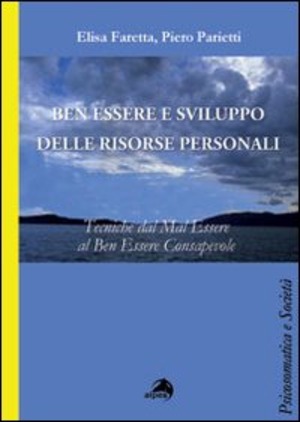 Ben essere e sviluppo delle ricorse personali. Tecniche dal mal essere al ben essere consapevole