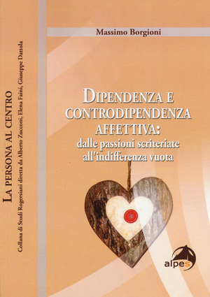 Dipendenza e controdipendenza affettiva: dalle passioni scriteriate all'indifferenza vuota Dipendenza e controdipendenza affettiva: dalle passioni scriteriate all'indifferenza vuota