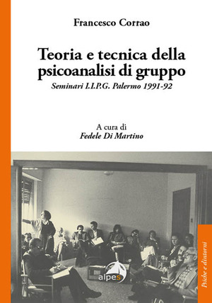Teoria e tecnica della psicoanalisi di gruppo. Seminari I.I.P.G. Palermo 1991-92