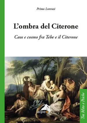 L' ombra del Citerone. Caos e cosmo fra Tebe e il Citerone