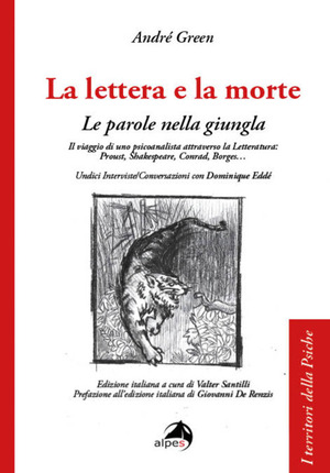 La lettera e la morte. Le parole nella giungla. Il viaggio di uno psicoanalista attraverso la Letteratura: Proust, Shakespeare, Conrad, Borges…