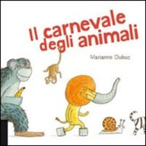 Il carnevale degli animali. Ediz. illustrata