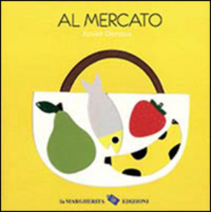 Al mercato. Ediz. illustrata