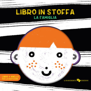 La famiglia. Libro in stoffa. Ediz. a colori. Con anello per la dentizione