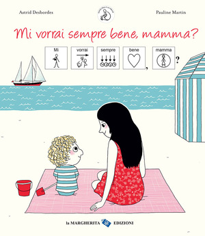 Mi vorrai sempre bene, mamma? InBook. Ediz. a colori