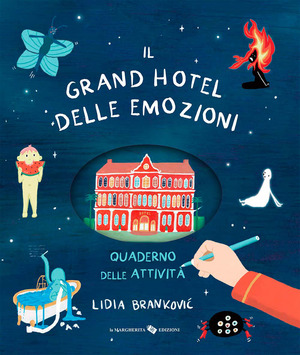 Il grand hotel delle emozioni. Quaderno delle attività. Ediz. a colori
