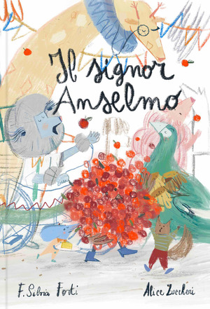 Il signor Anselmo. Ediz. a colori