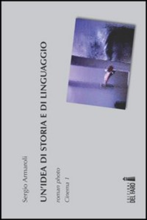 Un' idea di storia e di linguaggio. Roman photo. Cinema 1
