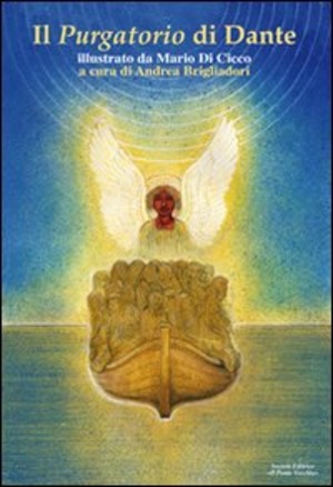 Il Purgatorio di Dante illustrato da Mario di Cicco. Ediz. illustrata