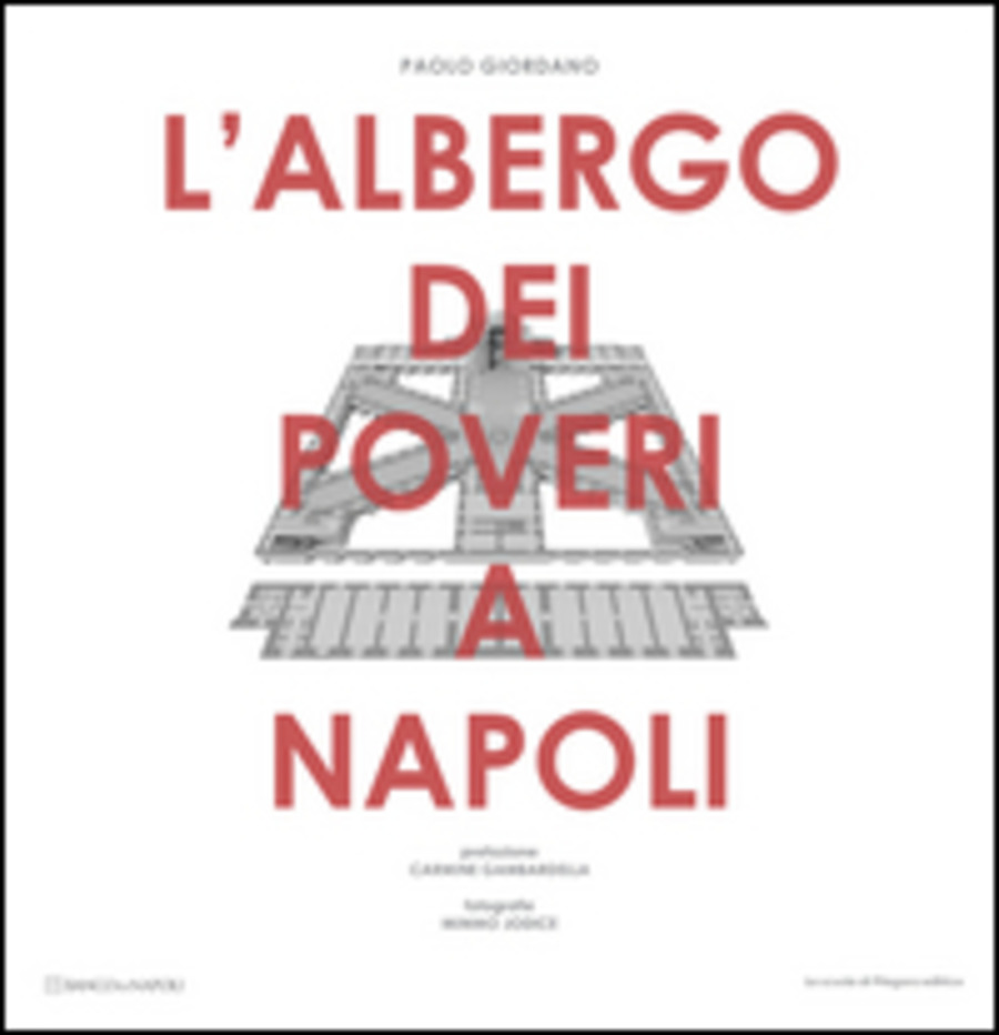L' Albergo dei poveri a Napoli. Ediz. illustrata