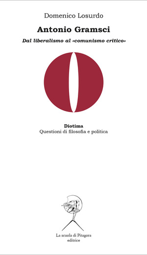 Antonio Gramsci. Dal liberalismo al «comunismo critico»