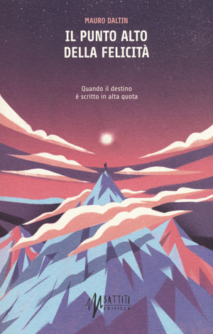 Il punto alto della felicità. Quando il destino è scritto in alta quota