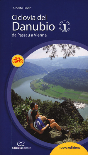 Ciclovia del Danubio da Passau a Vienna. Ediz. a spirale