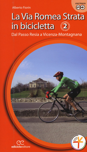 La via Romea Strata in bicicletta. Ediz. a spirale