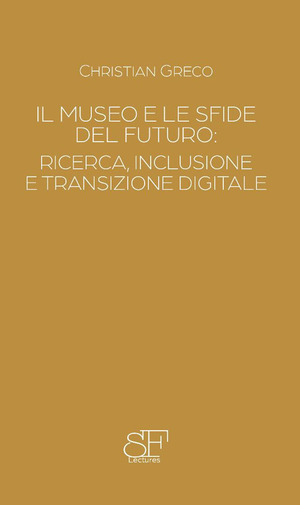 Il museo e le sfide del futuro: ricerca, inclusione e transizione digitale