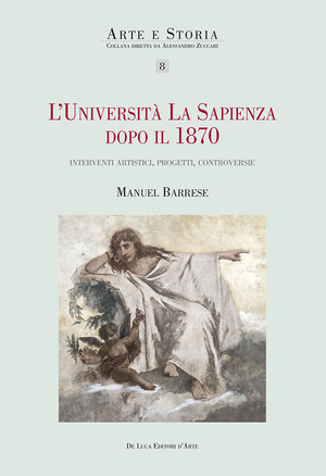 L' università La Sapienza dopo il 1870. Interventi artistici, progetti, controversie