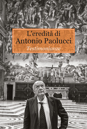 L' eredità di Antonio Paolucci. Testimonianze
