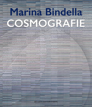 Marina Bindella. Cosmografie. Ediz. italiana e inglese