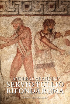 Servio Tullio rifonda Roma. Secondo una memoria lasciata a Rasce
