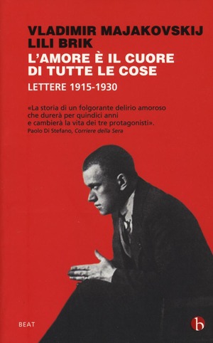 L' amore è il cuore di tutte le cose. Lettere 1915-1930