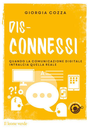 Dis-connessi. Quando la comunicazione digitale intralcia quella reale