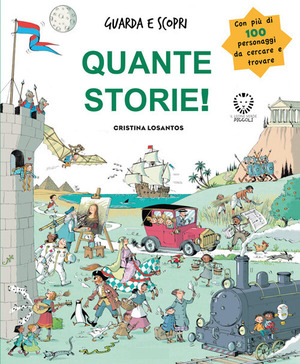 Quante storie! Guarda e scopri. Ediz. illustrata