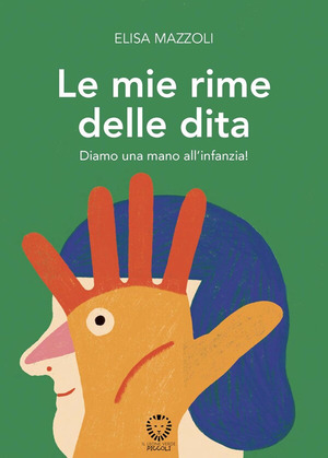 Le mie rime delle dita. Diamo una mano all'infanzia! Ediz. illustrata