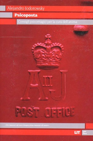 Psicoposta. Consigli psicomagici per la cura dell'anima