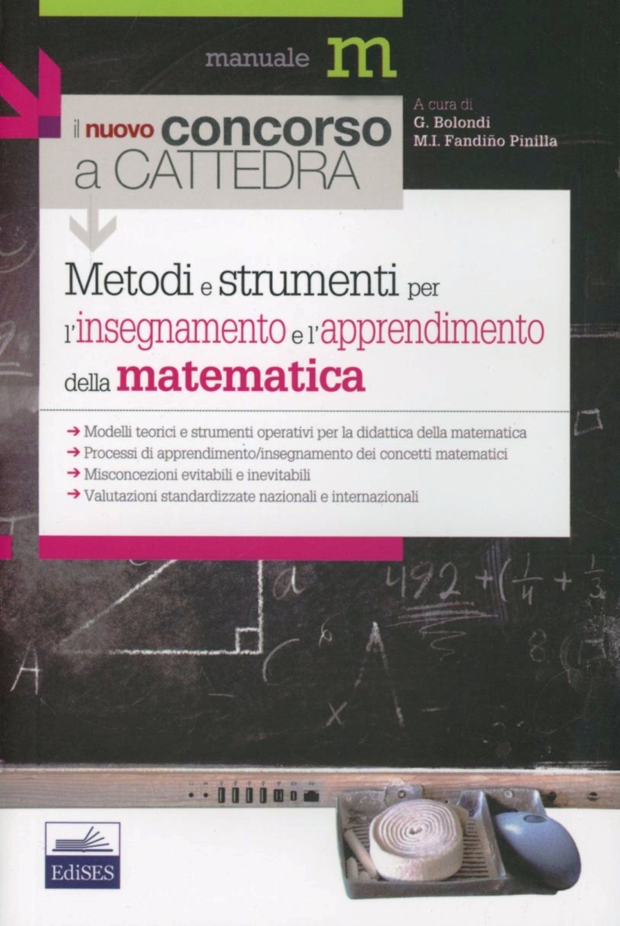 Metodi e strumenti per l'insegnamento e l'apprendimento della matematica. Didattica della matematica per i docenti delle scuole secondarie