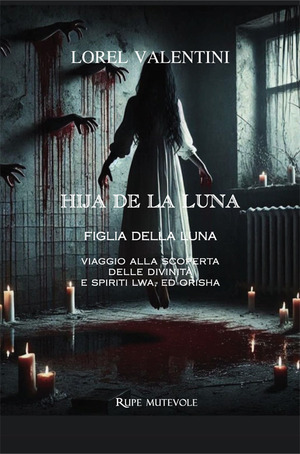 Hija de la luna. Viaggio alla scoperta delle divinità e spirit Lwa ed Orisha