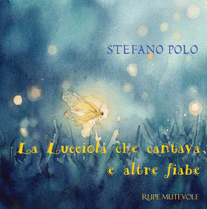 La lucciola che cantava e altre fiabe