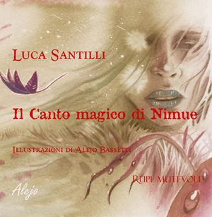 Il canto magico di Nimue. Ediz. illustrata