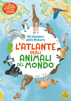 L' atlante animali del mondo. Gli stickers della natura. Con Adesivi