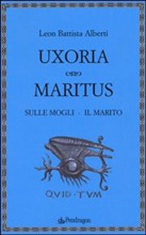 Uxoria. Maritus-Sulle mogli. Il marito