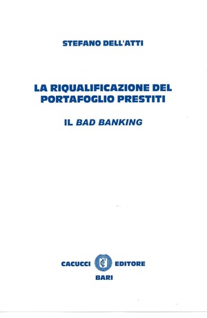 La riqualificazione del portafoglio prestiti. Il bad banking