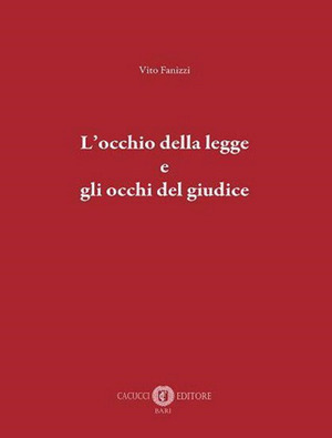 L' occhio della legge e gli occhi del giudice. Nuova ediz.