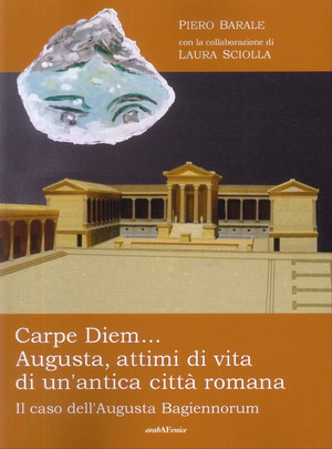 Carpe diem... Augusta, attimi di vita di un'antica città romana