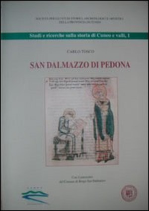 San Dalmazzo di Pedona. Un'abbazia nella formazione storica del territorio dalla fondazione paleocristiana ai restauri settecenteschi