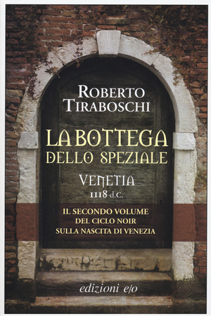 La bottega dello speziale. Venetia 1118 d. C.