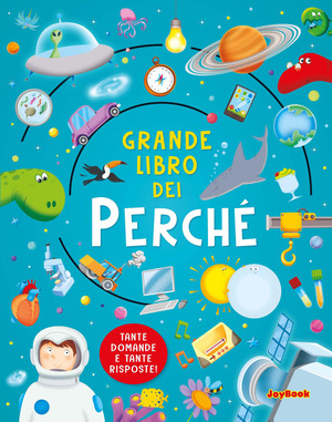 Grande libro dei perché. Ediz. a colori
