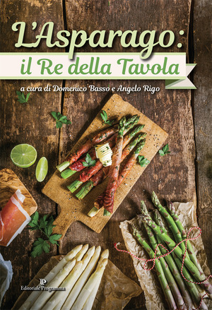 L' asparago. Il re della tavola. Ediz. a colori