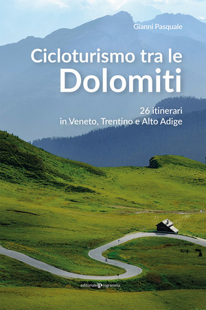 Cicloturismo tra le Dolomiti. 26 itinerari in Veneto, Trentino e Alto Adige Cicloturismo tra le Dolomiti. 26 itinerari in Veneto, Trentino e Alto Adige