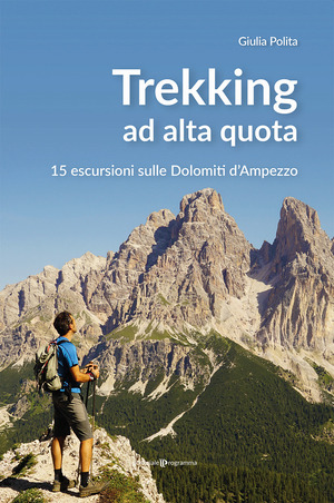 Tekking ad alta quota. 15 escursioni sulle Dolomiti d'Ampezzo Tekking ad alta quota. 15 escursioni sulle Dolomiti d'Ampezzo