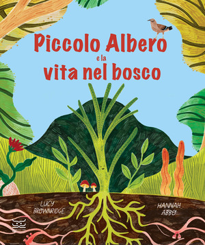 Piccolo Albero e la vita nel bosco. Ediz. a colori