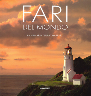 Fari del mondo. Ediz. a colori