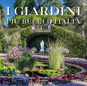 I giardini più belli d'Italia. Ediz. a colori