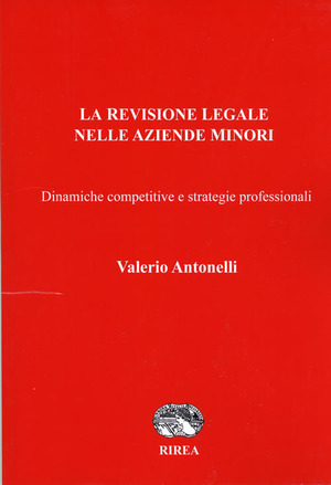 La revisione legale nelle aziende minori. Dinamiche competitive e strategie professionali